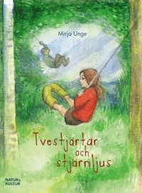 Tvestjärtar och stjärnljus; Mirja Unge; 2016