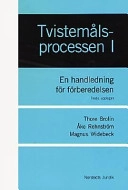 Tvistemålsprocessen. 1, En handledning för förberedelsen; Thore Brolin; 2001