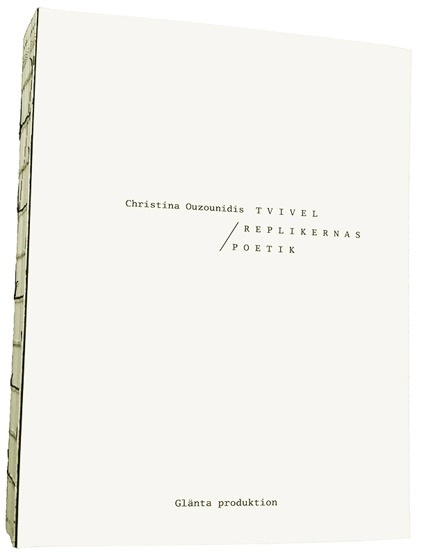 Tvivel : Replikernas poetik; Christina Ouzounidis; 2016