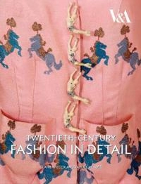 Twentieth-century fashion in detail; Claire. Wilcox; 2009