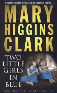 Two Little Girls in Blue; Mary Higgins Clark; 2007
