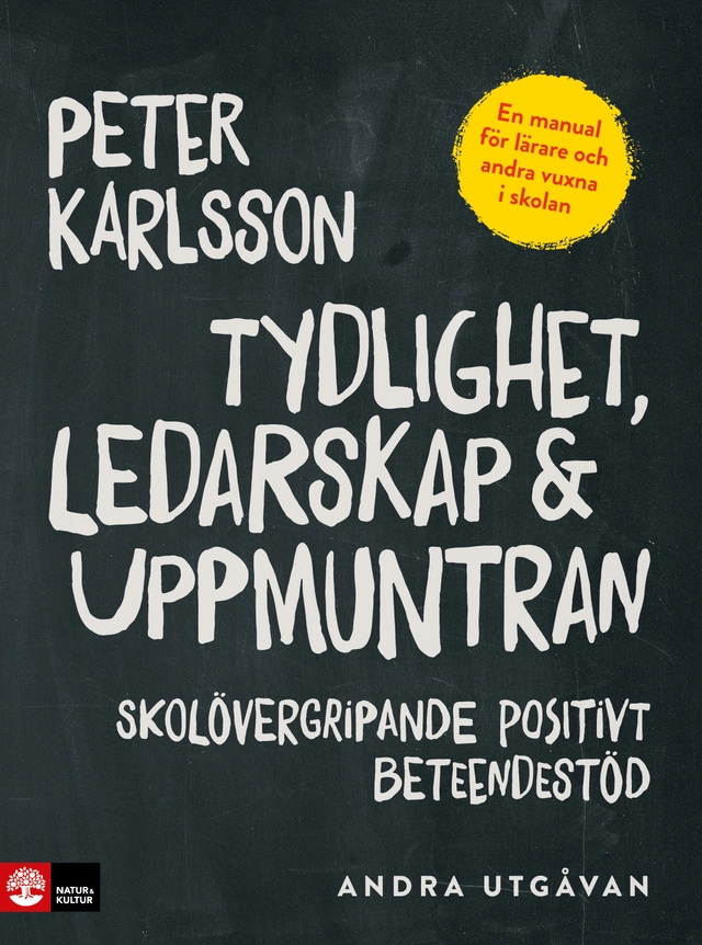 Tydlighet, ledarskap & uppmuntran : skolövergripande positivt beteendestöd; Peter Karlsson; 2026