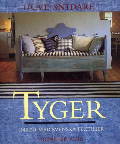 Tyger : inred med svenska textilier; Uuve Snidare; 1994