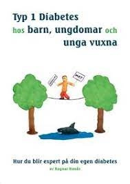 Typ 1 diabetes hos barn, ungdomar och unga vuxna : hur du blir expert på din egen diabetes; Ragnar Hanås; 2008