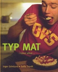 Typ mat i köket alltså; Inger Grimlund; 2002