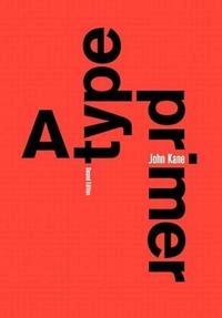 Type Primer; John Kane; 2011