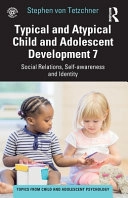 Typical and Atypical Child and Adolescent Development 7 Social Relations, Self-awareness and Identity; Stephen Von Tetzchner, Stephen Von Tetzchner, Stephen Von Tetzchner; 2022