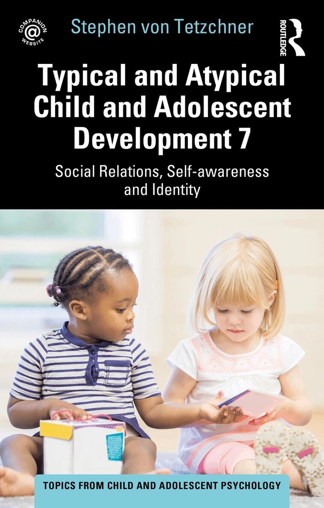 Typical and atypical child and adolescent development · Social relations, self-awareness and identity, 7; Stephen von Tetzchner; 2023