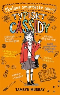 Typiskt Cassidy. Skolans smartaste (eller?); Tamsyn Murray; 2015