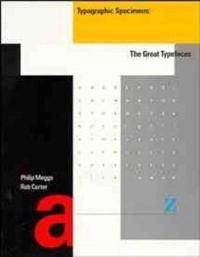 Typographic Specimens: The Great Typefaces; Philip Meggs; 1993