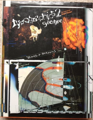 Typographics 2: Cybertype : 'Zines + Screens; Roger (ed.) Walton; 1996