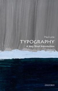 Typography : a very short introduction; Paul Luna; 2018