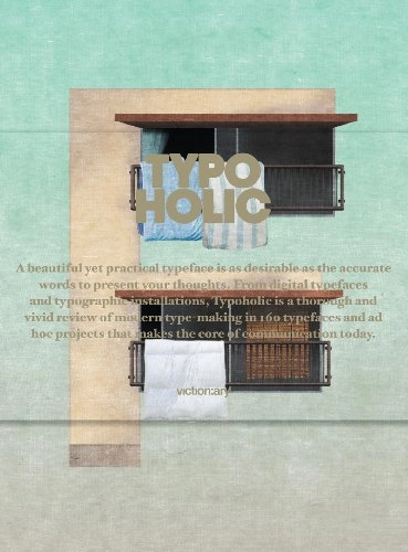 Typoholic : A to Z : Typoholic : font to form; Viction:workshop.; 2012