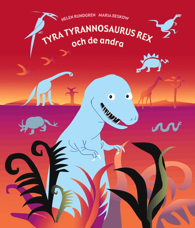 Tyra Tyrannosaurus Rex och de andra; Helen Rundgren; 2003