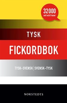 Tysk fickordbok : Tysk-svensk/Svensk-tysk; Norstedts ordboksredaktion; 2015