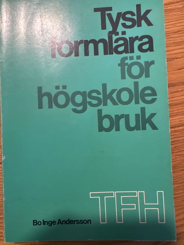 Tysk formlära för högskolebruk : [TFH]; Bo Inge Andersson; 1985