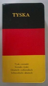 Tyska : tysk-svenskt, svensk-tyskt : deutsch-schwedish, schwedish-deutsch : tyskt fickle; Erik Hammarkvist; 1998