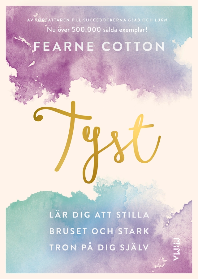 Tyst : lär dig att stilla bruset och stärk tron på dig själv; Fearne Cotton; 2019