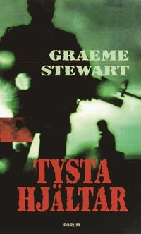 Tysta hjältar; Graeme Stewart; 2000