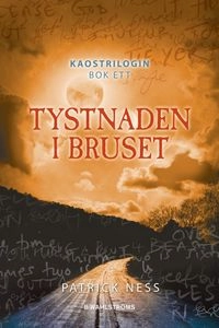 Tystnaden i bruset; Patrick Ness; 2010