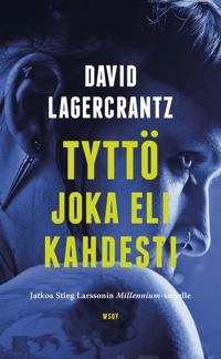 Tyttö joka eli kahdesti; David Lagercrantz; 2020