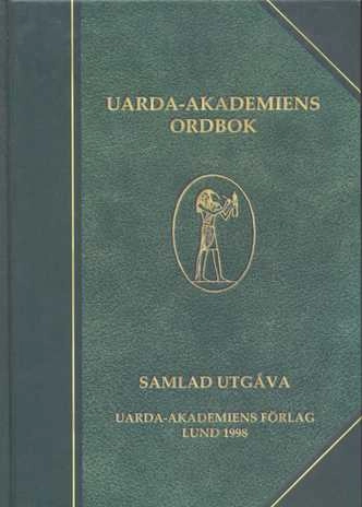 Uarda-akademiens ordbok : samlad utgåva; Uarda-akademien; 1998