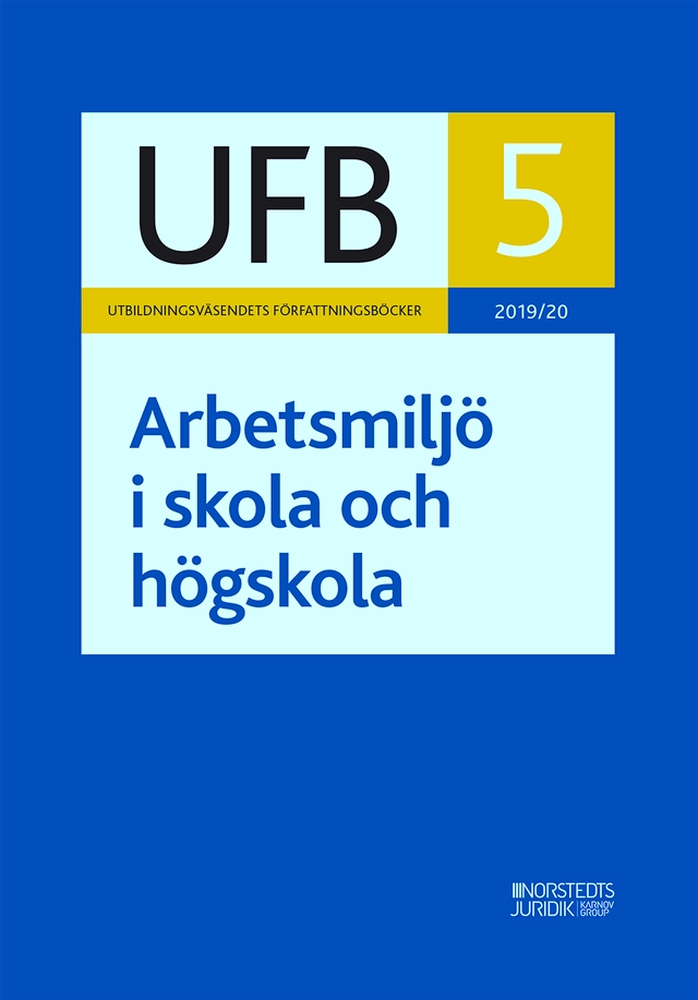 UFB 5 Arbetsmiljö i skola och högskola 2019/20; Norstedts Juridik; 2019