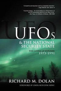 UFOs and the National Security State: The Cover-Up Exposed, 1973-1991; Richard M Dolan; 2013