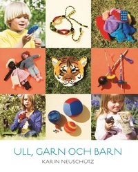 Ull, garn och barn; Karin Neuschütz; 2011