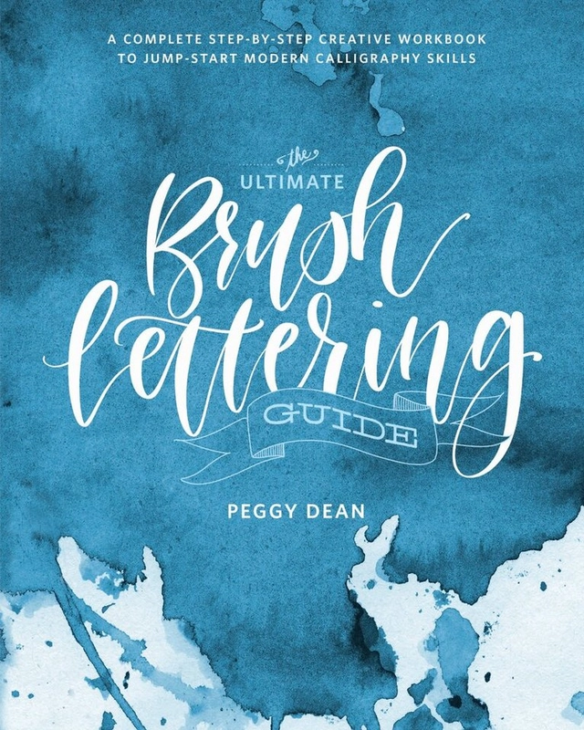 Ultimate Brush Lettering Guide; Peggy Dean; 2018