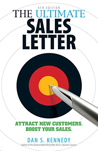 Ultimate Sales Letter; Dan S Kennedy; 2011