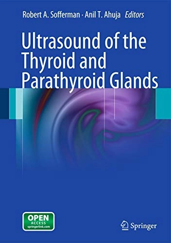 Ultrasound of the Thyroid and Parathyroid Glands [Elektronisk resurs]; Robert A Sofferman, Anil T Ahuja; 2011