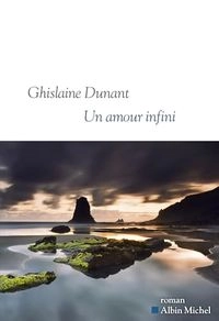 Un amour infini; Ghislaine Dunant; 2025