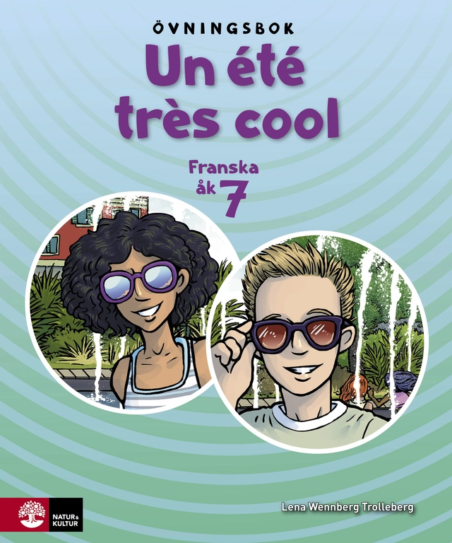 Un été très cool 7 Övningsbok; Lena Wennberg Trolleberg; 2019