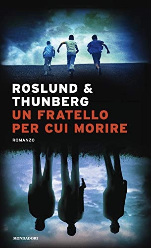 Un fratello per cui morire : made in Sweden #2; Anders Roslund, Stefan Thunberg, Silvia Canavero, Giulia Pillon; 2020