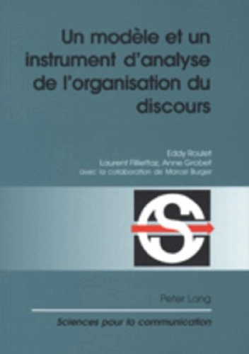 Un modèle et un instrument d'analyse de l'organisation du discours; Eddy Roulet; 2001
