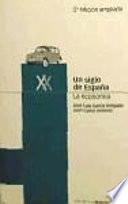Un siglo de España : la economía; José Luis García Delgado; 2001