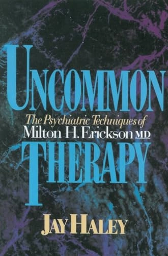 Uncommon therapy - the psychiatric techniques of Milton h. Erickson, m.d; Jay Haley; 1993