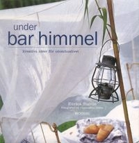 Under bar himmel-kreativa idéer för utomhuslivet; Enrica Stabile; 2003