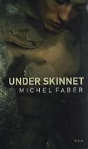 Under skinnet; Michel Faber; 2001