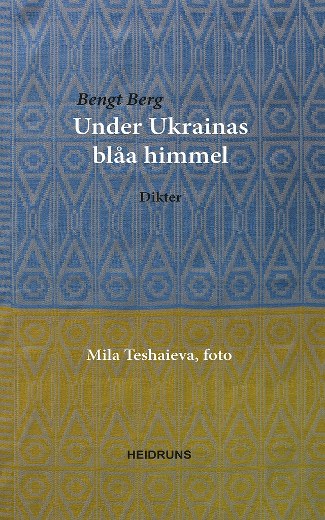 Under Ukrainas blåa himmel; Bengt Berg; 2022