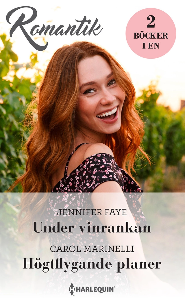 Under vinrankan ; Högtflygande planer; Jennifer Faye, Carol Marinelli; 2021