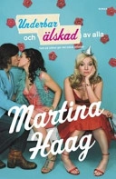 Underbar och älskad av alla (och på jobbet går det också jättebra); Martina Haag; 2005
