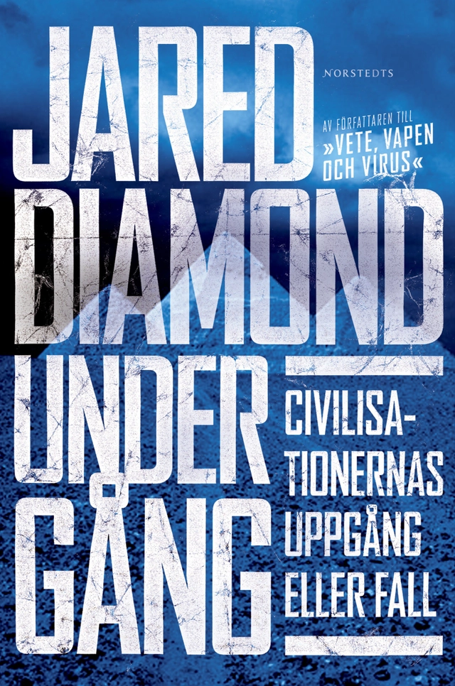 Undergång : civilisationernas uppgång eller fall; Jared Diamond; 2005