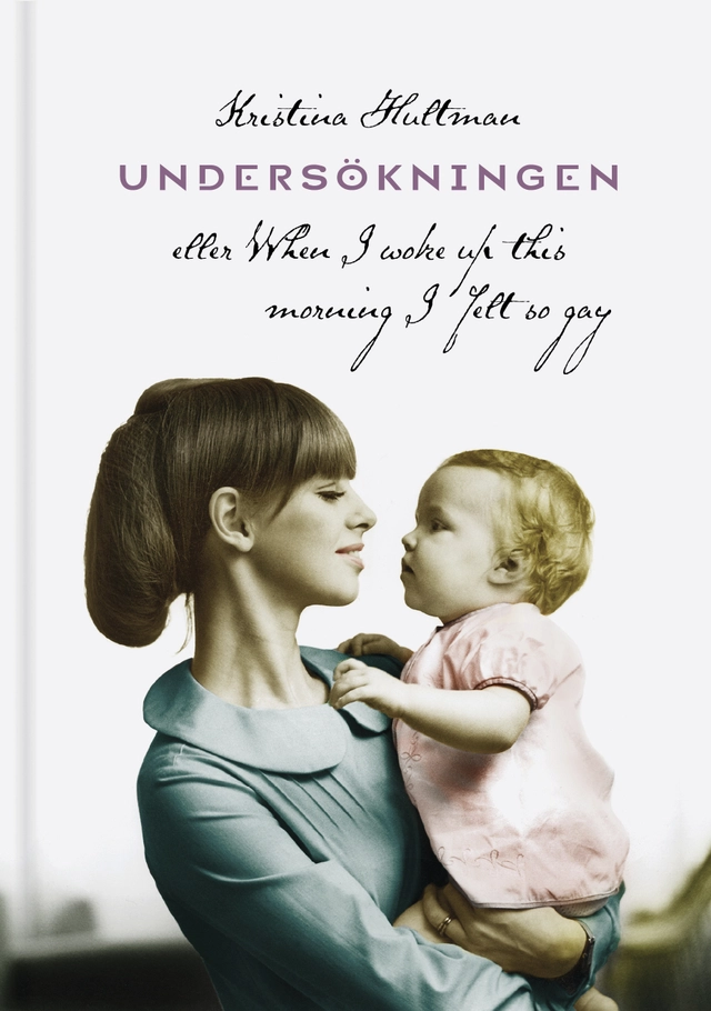 Undersökningen eller When I woke up this morning I felt so gay; Kristina Hultman; 2009