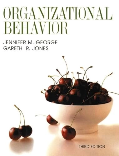Understanding and managing organizational behavior; Jennifer M. George; 2002