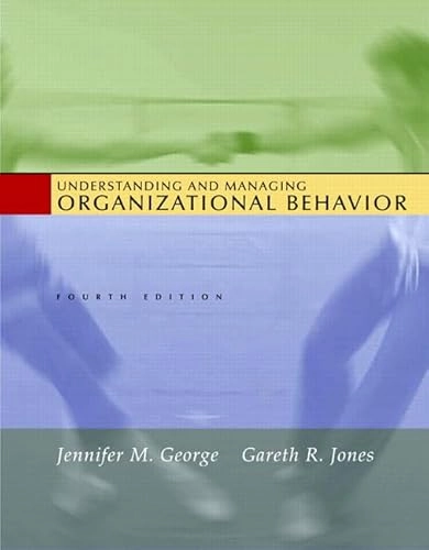 Understanding and managing organizational behavior; Jennifer M. George; 2005