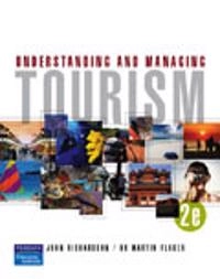 Understanding and Managing Tourism; John Richardson, Martin Fluker; 2007