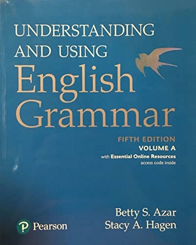 Understanding and Using English Grammar, Volume A, with Essential Online Resources; Betty S Azar, Betty S Azar, Stacy A Hagen; 2017
