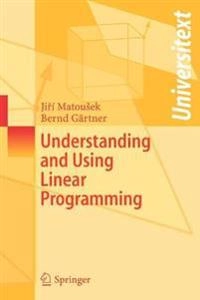Understanding and using linear programming; Jiří Matoušek; 2007